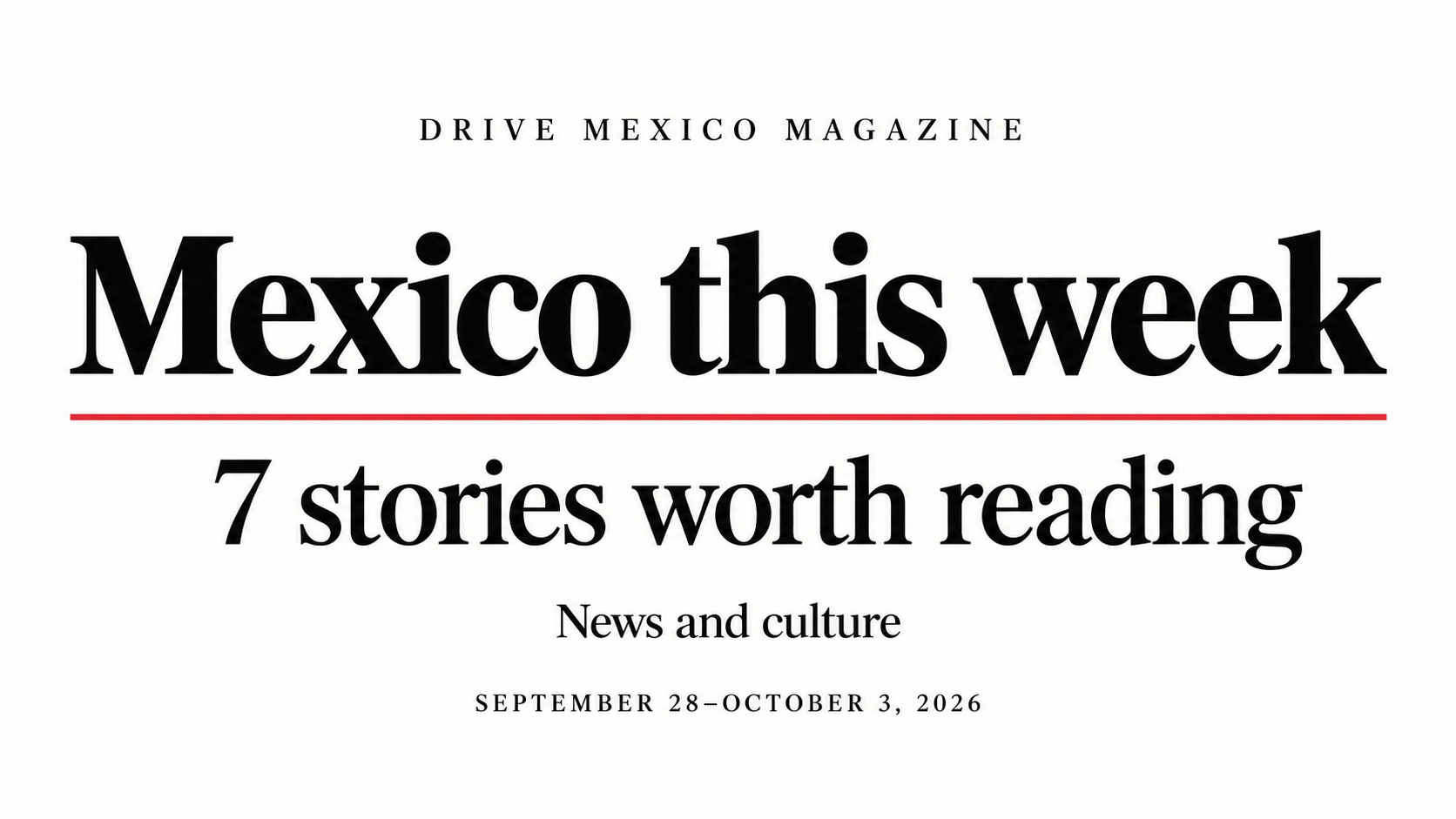 Mexico this week: seven news and culture stories, September 28–October 3, 2026